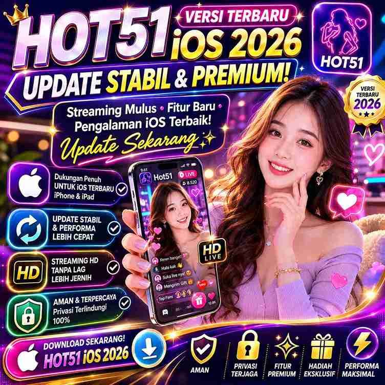 Hot51 Versi Terbaru iOS 2026: Fitur dan Pembaruan